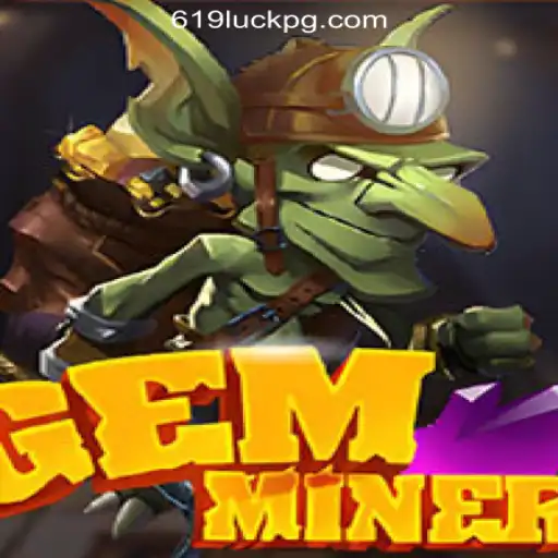 Dive into the Exciting World of GemMiner and 619luck.com Oficial Slots Brasil #1
